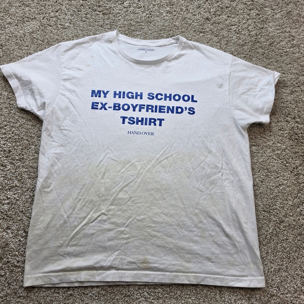 Hand Over My High School Ex-Boyfriend's Shirt Womens Small White Graphic Tee